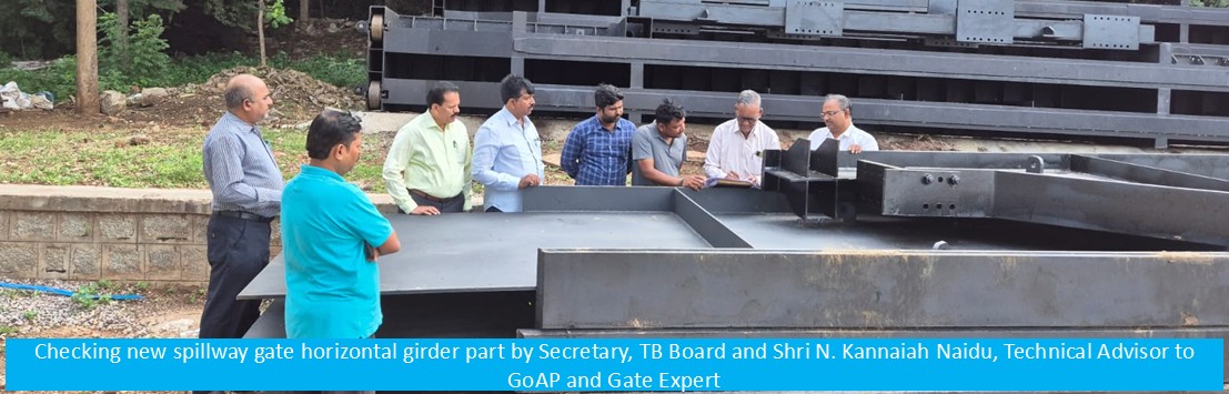 Checking new spillway gate horizontal girder part by Secretary, TB Board and Shri N. Kannaiah Naidu, Technical Advisor to GoAP and Gate Expert