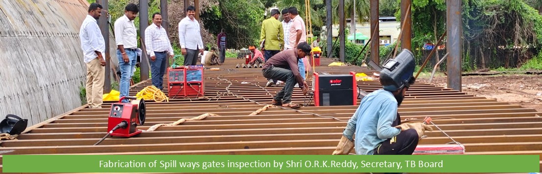 Fabrication of Spill ways gates inspection by Shri O.R.K.Reddy, Secretary, TB Board